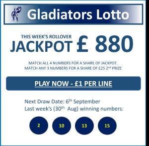 Gladiators Lotto Update – Jackpot £ 880 – Draw Date 6th September 2023
